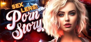 Sex Lens: A Porn Story (Final)