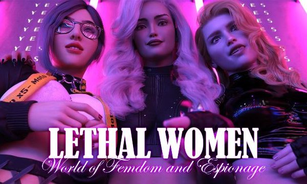 Lethal Women: World of Femdom and Espionage (Final) Lethal Women: World of Femdom and Espionage (Final)