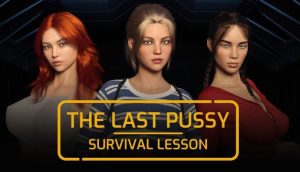 The Last Pussy- Survival Lesson v1.0